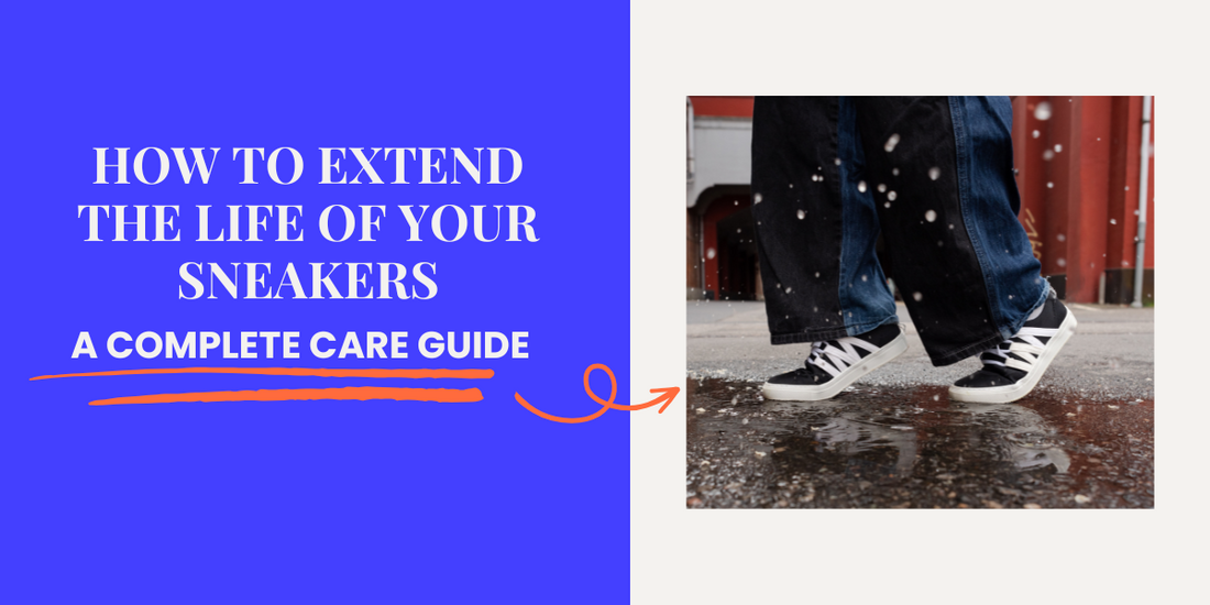 How to Extend the Life of Your Sneakers: A Complete Care Guide